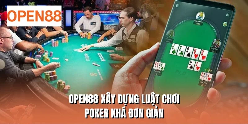 OPEN88 xây dựng luật chơi poker khá đơn giản